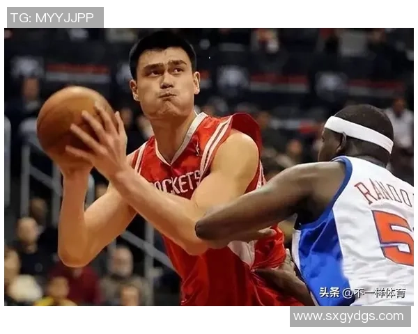 姚明当年以状元身份进入NBA的传奇故事与中国篮球的崛起之路 姚明当年以状元身份进入NBA的传奇故事与中国篮球的崛起之路